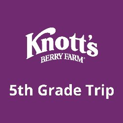 5th Grade - Knott\'s Berry Farm Trip